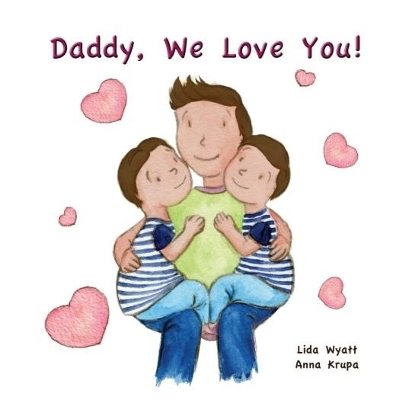 Daddy, We Love You!: 2 Boys dark hair light skin