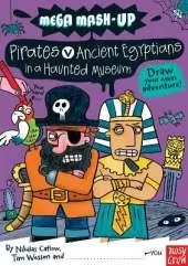 Mega Mash-Up: Pirates v Ancient Egyptians in a Haunted Museum