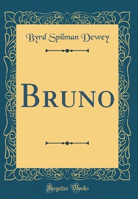Bruno (Classic Reprint)