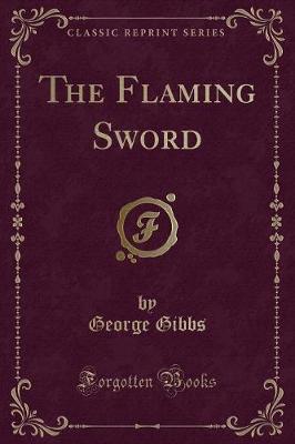 The Flaming Sword (Classic Reprint)