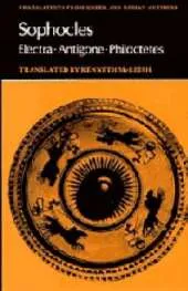 Sophocles: Electra, Antigone, Philoctetes
