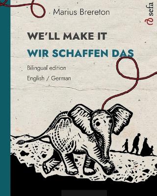 WE'LL MAKE IT - WIR SCHAFFEN DAS (English - German): A picture book in two languages