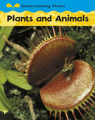 Understanding Plants: Plants and Animals
