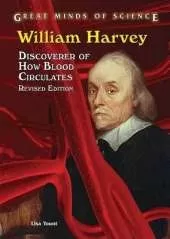William Harvey: Discoverer of How Blood Circulates