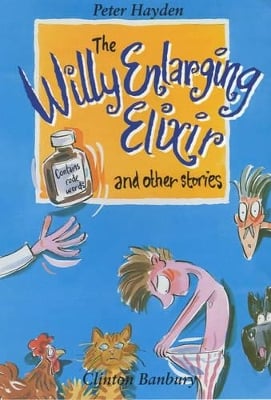 "The Willy Enlarging Elixir and Other Stories