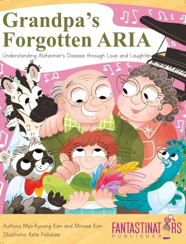 Grandpa's Forgotten ARIA: Understanding Alzheimer's Disease Through Love and Laughter