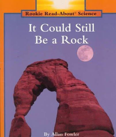 It Could Still be a Rock