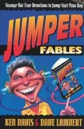 Jumper Fables: Strange-but-True Devotions to Jump-Start Your Faith