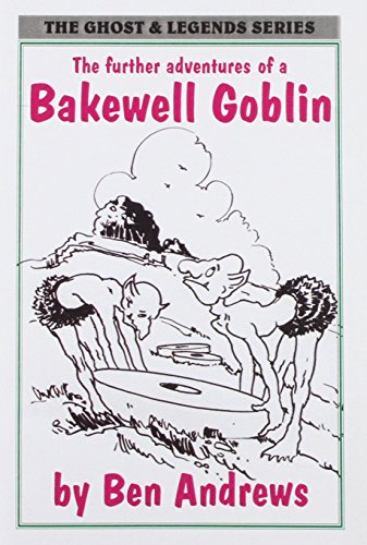Further Adventures of a Bakewell Goblin