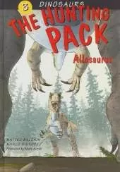 Dinosaurs Bk 3: Hunting Pack. Allosaurus