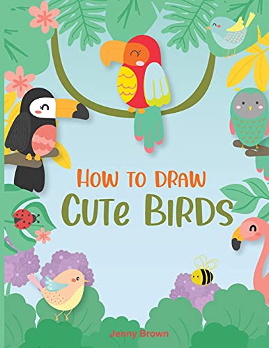 How to Draw Cute Birds: Birds Coloring Book