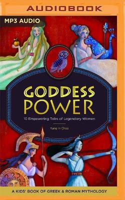 Goddess Power: 10 Empowering Tales of Legendary Women