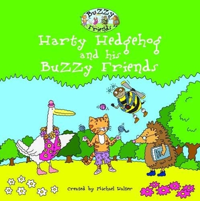 Harty Hedgehog & His Buzzy Friends