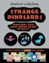 Preschool Worksheets (Strange Dinosaurs - Cut and Paste): This book comes with a collection of downloadable PDF books that will help your child make an excellent start to his/her education. Books are designed to improve hand-eye coordination, develop fi