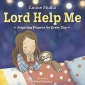 Lord Help Me: Inspiring Prayers for Every Day