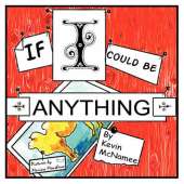 If I Could Be Anything