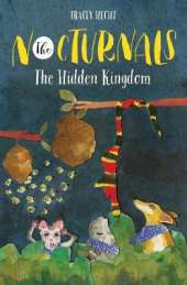 The Hidden Kingdom: The Nocturnals Book 4