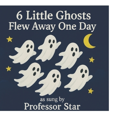 6 Little Ghosts Flew Away One Day