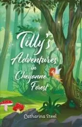 Tilly's Adventures in Cheyanne Forest