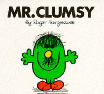 Mr. Clumsy