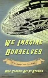 We Imagine Ourselves: A Workman Classic Schoolbook
