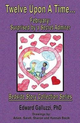 Twelve Upon A Time... February: Surprised by a Secret Admirer, Bedside Story Collection Series