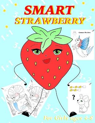 Smart Strawberry: Activity Book For girls ages 4-8