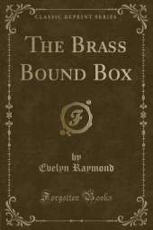 The Brass Bound Box (Classic Reprint)