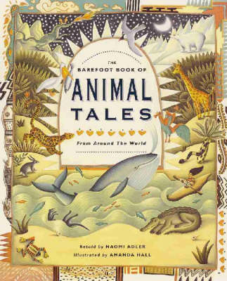 The Barefoot Book of Animal Tales: From Around the World