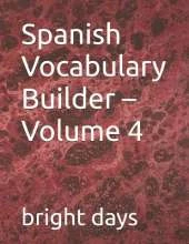 Spanish Vocabulary Builder - Volume 4
