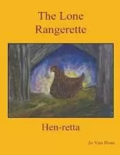 The Lone Rangerette: Hen-Retta