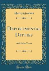 Deportmental Ditties: And Other Verses (Classic Reprint)