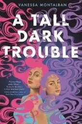 A Tall Dark Trouble