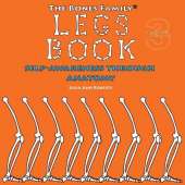 The Bones Family(R) Legs Book: Self-Awareness Through Anatomy