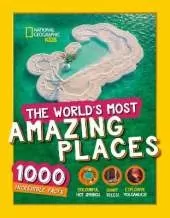 The World’s Most Amazing Places: 1000 Incredible Facts