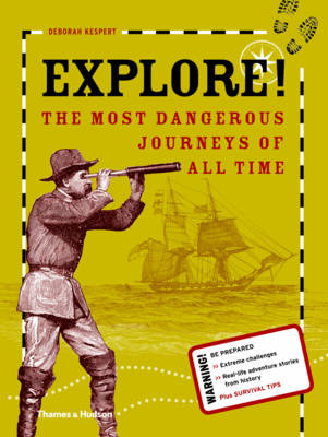 Explore!: The Most Dangerous Journeys of All Time