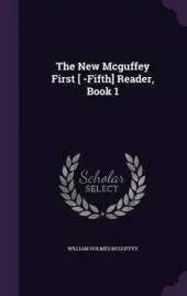 The New Mcguffey First [ -Fifth] Reader, Book 1