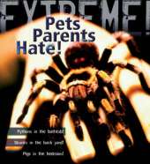 Extreme Science: Pets Parents Hate: Animal Life Cycles