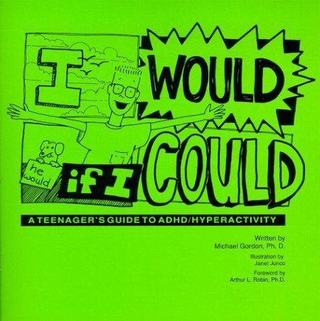 I Would If I Could: A Teenager's Guide to Adha/Hyperactivity