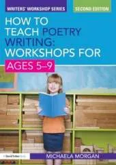 How to Teach Poetry Writing: Workshops for Ages 5-9