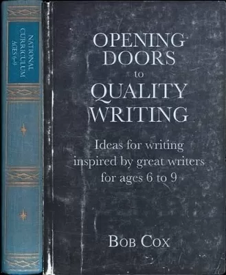 Opening Doors to Quality Writing: Ideas for writing inspired by great writers for ages 6 to 9