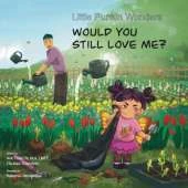 Little Punkin Wonders: Would You Still Love Me?
