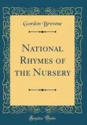 National Rhymes of the Nursery (Classic Reprint)