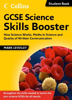GCSE Science Skills Booster: How Science Works, Maths in Science and Quality of Written Communication