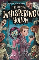 The Secret of Whispering Hollow: The Adventures of Zina and Leo: Book 1