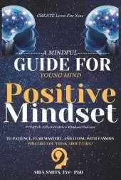 Create Love For You: A Mindful Guide to Patience, Fear Mastery, and Living with Passion for Young Mind. What Do You Think about This?
