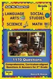 Ask Me Smarter! Language Arts, Social Studies, Science, and Math - Grade 2: Comprehensive, Curriculum-aligned Questions and Answers for 2nd Grade