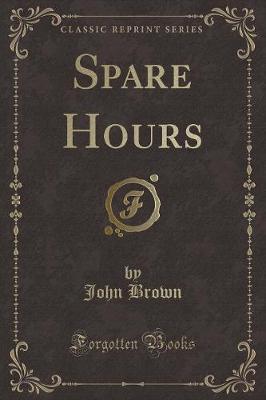 Spare Hours (Classic Reprint)