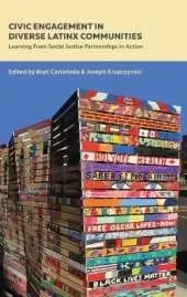 Civic Engagement in Diverse Latinx Communities: Learning From Social Justice Partnerships in Action