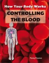 How Your Body Works: Controlling the Blood